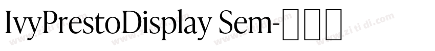 IvyPrestoDisplay Sem字体转换 IvyPrestoDisplay Sem字体转换